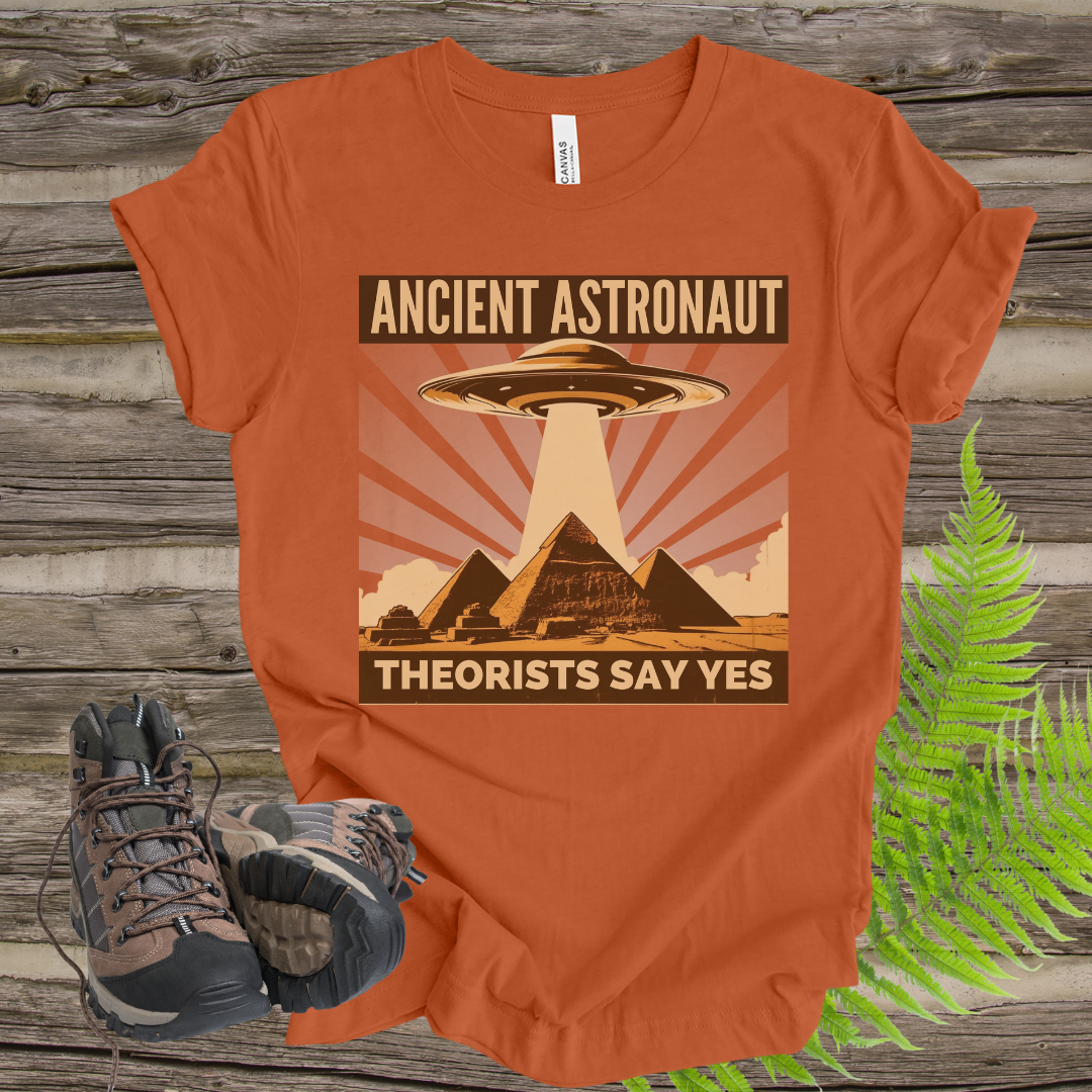 Ancient Astronaut Theorists' Say Yes T-shirt