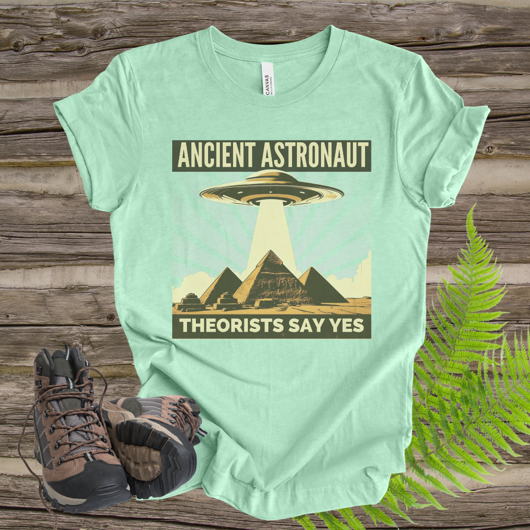 Ancient Astronaut Theorists' Say Yes T-shirt