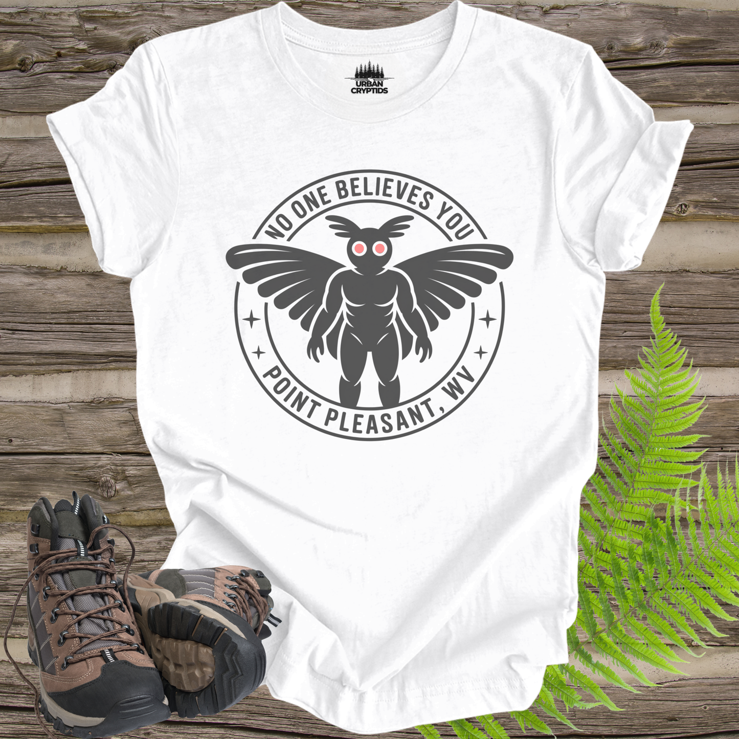 No One Believes You Mothman T-Shirt | Point Pleasant WV Shirt | Funny Cryptid Tee | Mothman Graphic | Paranormal Apparel
