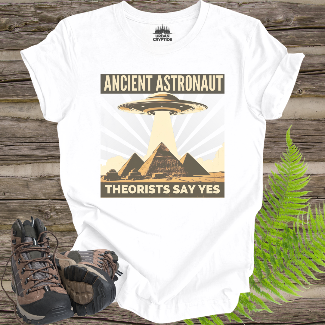 Ancient Astronaut Theorists' Say Yes T-shirt