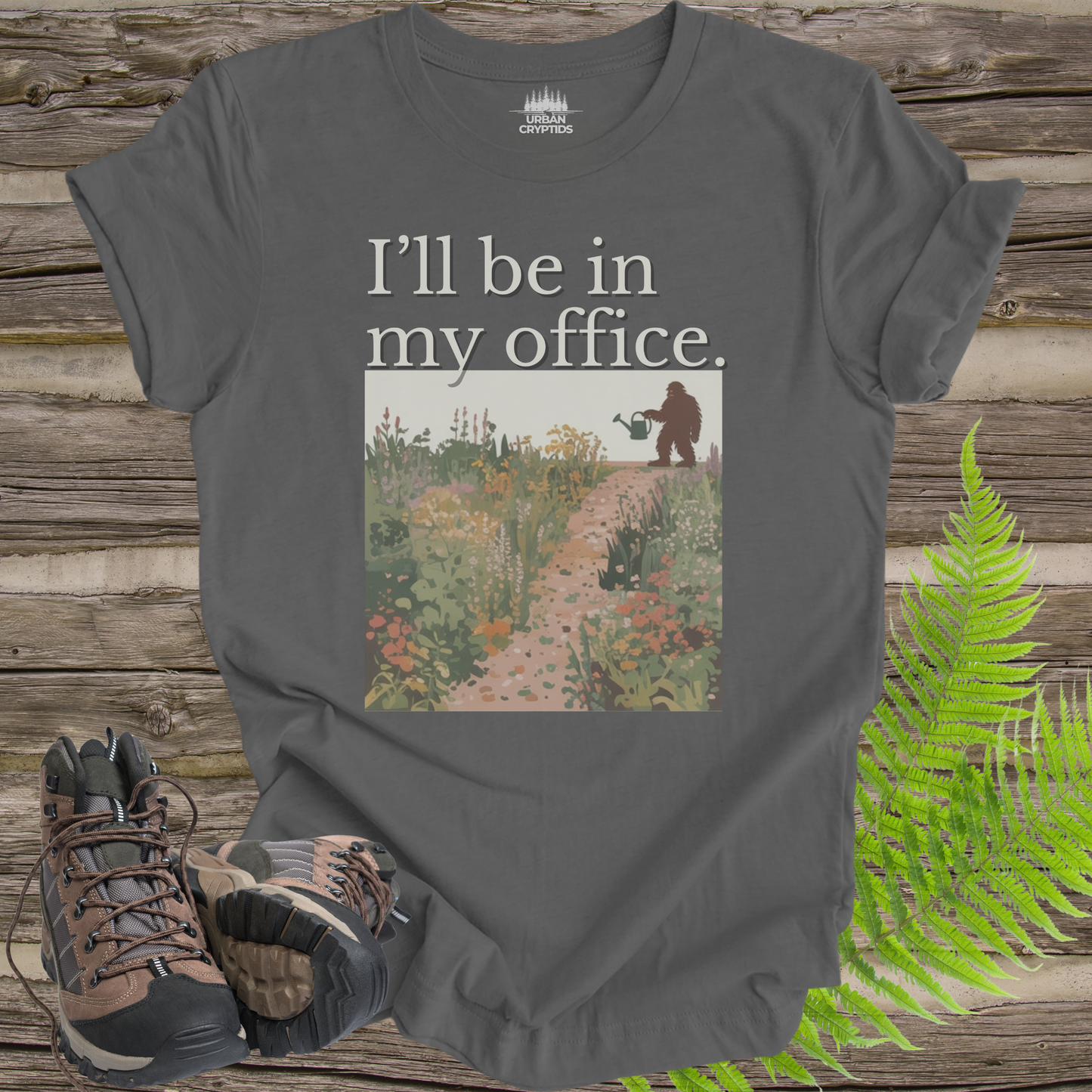 I’ll Be In My Office Bigfoot T-Shirt | Plant Dad Sasquatch Gardening Graphic Tee | Funny Outdoors Nature Shirt