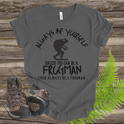 Frogman Always Be Yourself