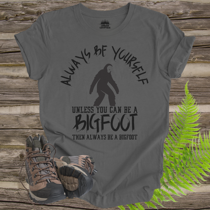 Bigfoot Always Be Yourself