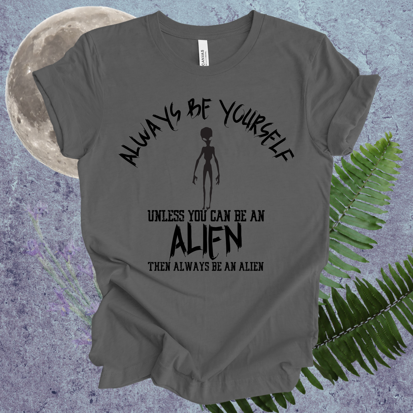 Alien Always Be Yourself