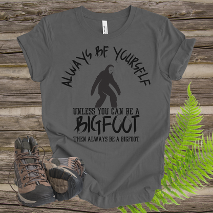 Bigfoot Always Be Yourself
