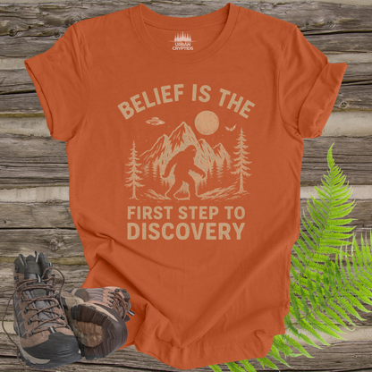 Belief Is the First Step to Discovery Bigfoot T-Shirt | Inspirational Cryptid Tee
