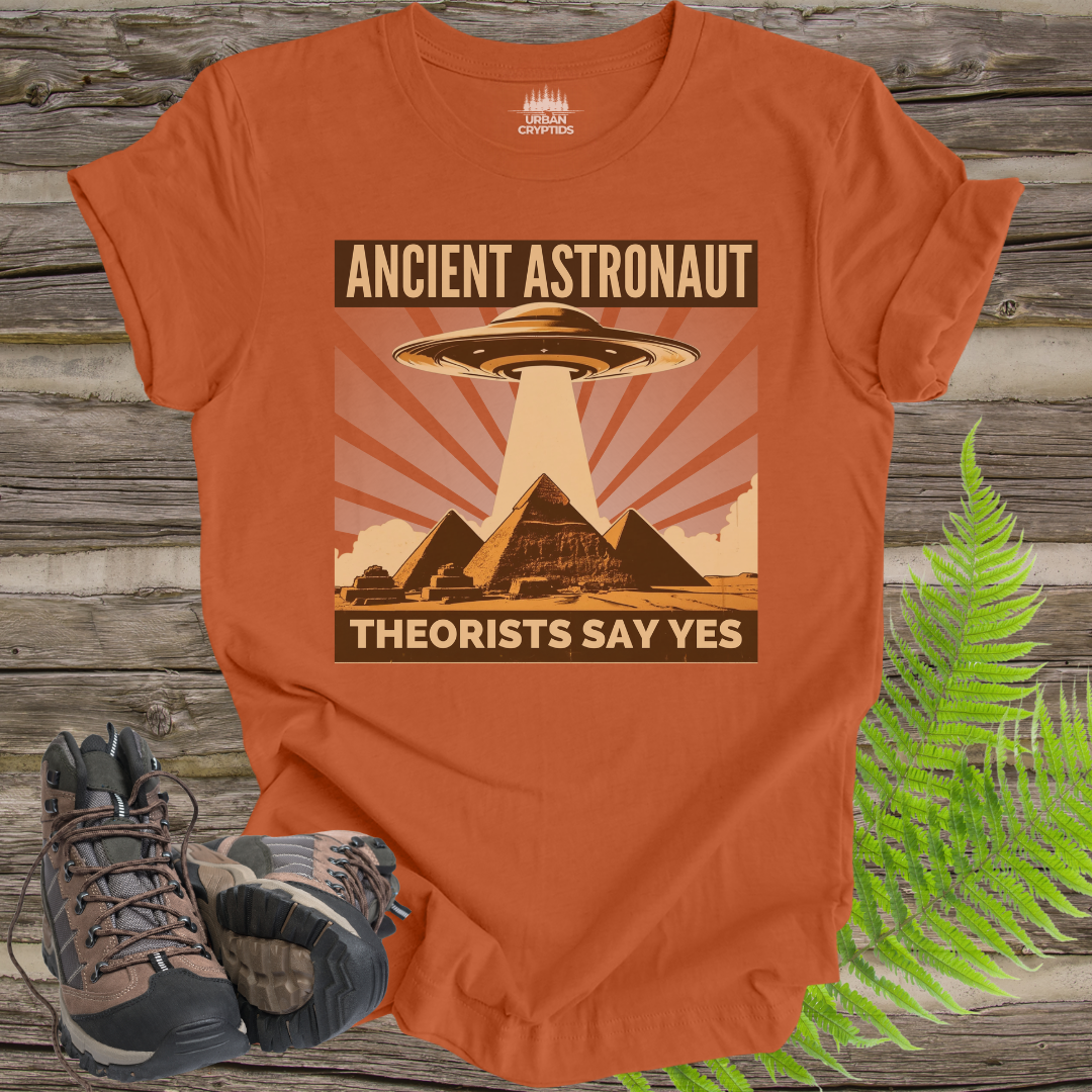 Ancient Astronaut Theorists' Say Yes T-shirt
