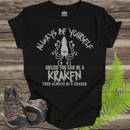 Always Be a Kraken T-Shirt – Funny Mythical Sea Monster Tee