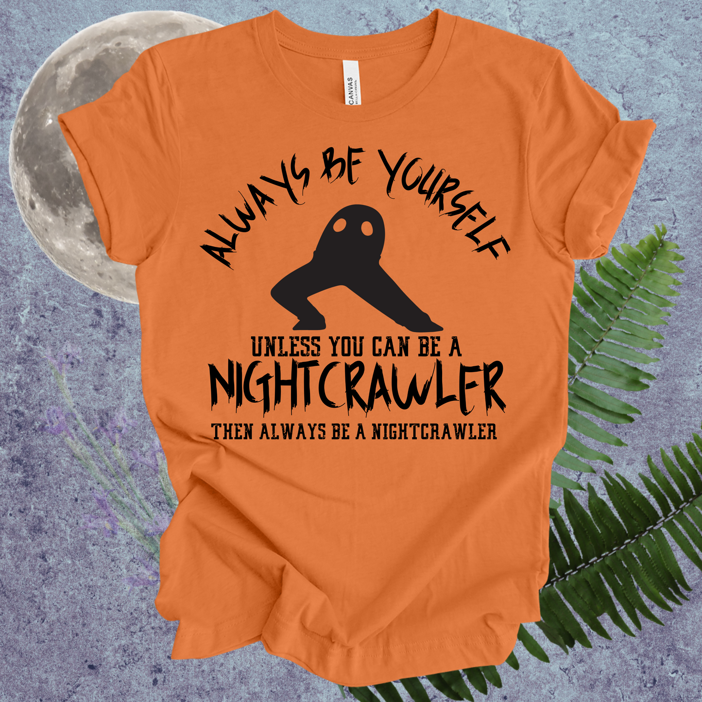 Nightcrawler Always Be Yourself