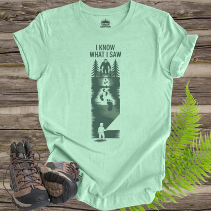 I Know What I Saw Bigfoot T-Shirt | Sasquatch Sighting Shirt | Cryptid Footprint Tee | Funny Cryptid Shirt | Paranormal Apparel