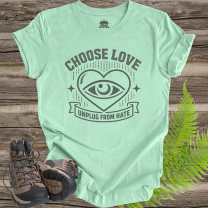 Choose Love “Unplug From Hate” T-Shirt | Heart Eye Awareness Graphic Tee | Mindful Statement Shirt