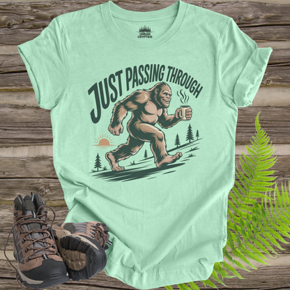Just Passing Through Bigfoot T-Shirt | Funny Sasquatch Coffee Tee | Camping Humor Shirt | Cryptid Hiking Shirt | Outdoor Graphic Tee