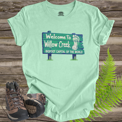 Welcome to Willow Creek T-Shirt – Bigfoot Capital of the World Sign Tee