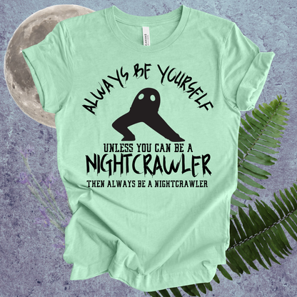 Nightcrawler Always Be Yourself