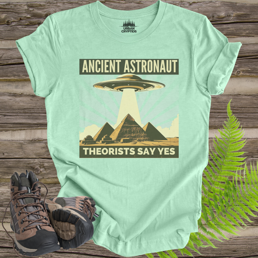 Ancient Astronaut Theorists' Say Yes T-shirt