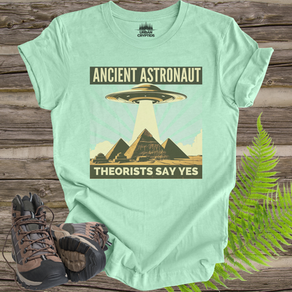 Ancient Astronaut Theorists' Say Yes T-shirt
