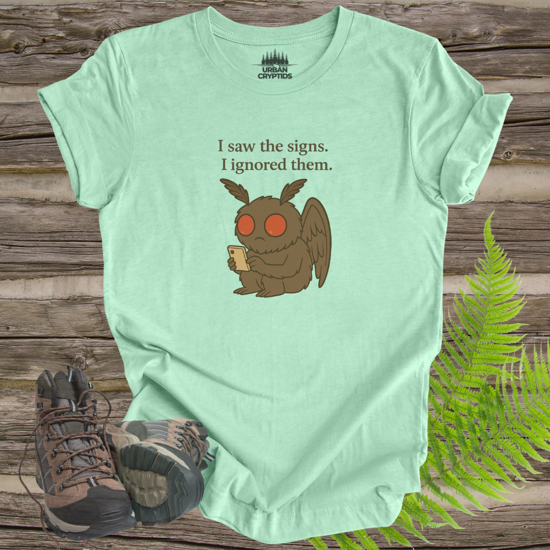 Mothman “I Saw the Signs. I Ignored Them.” Tee – Funny Cryptid Shirt for Paranormal Fans