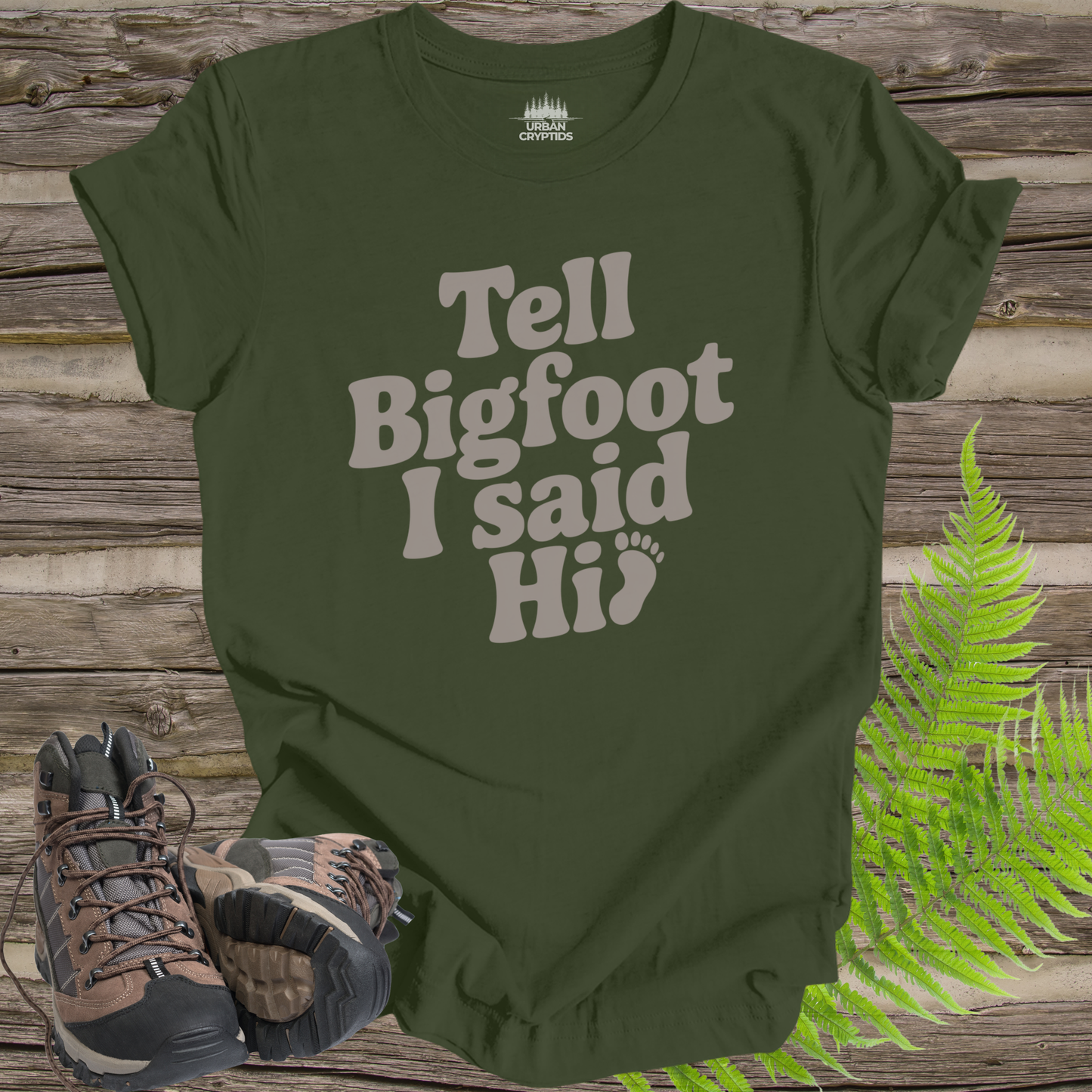 Tell Bigfoot I Said Hi Shirt – Funny Bigfoot Tee | Sasquatch Cryptid Shirt
