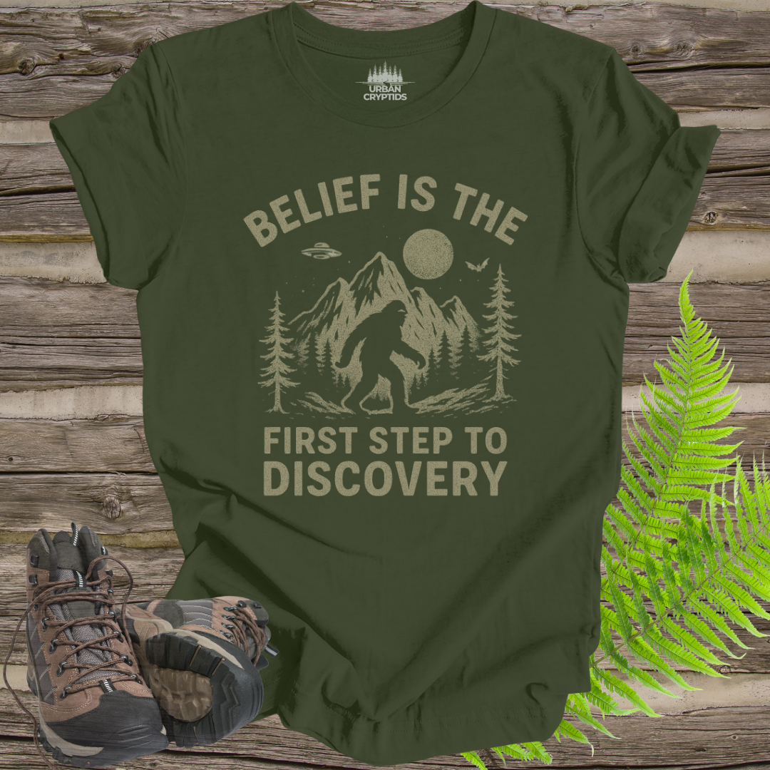 Belief Is the First Step to Discovery Bigfoot T-Shirt | Inspirational Cryptid Tee
