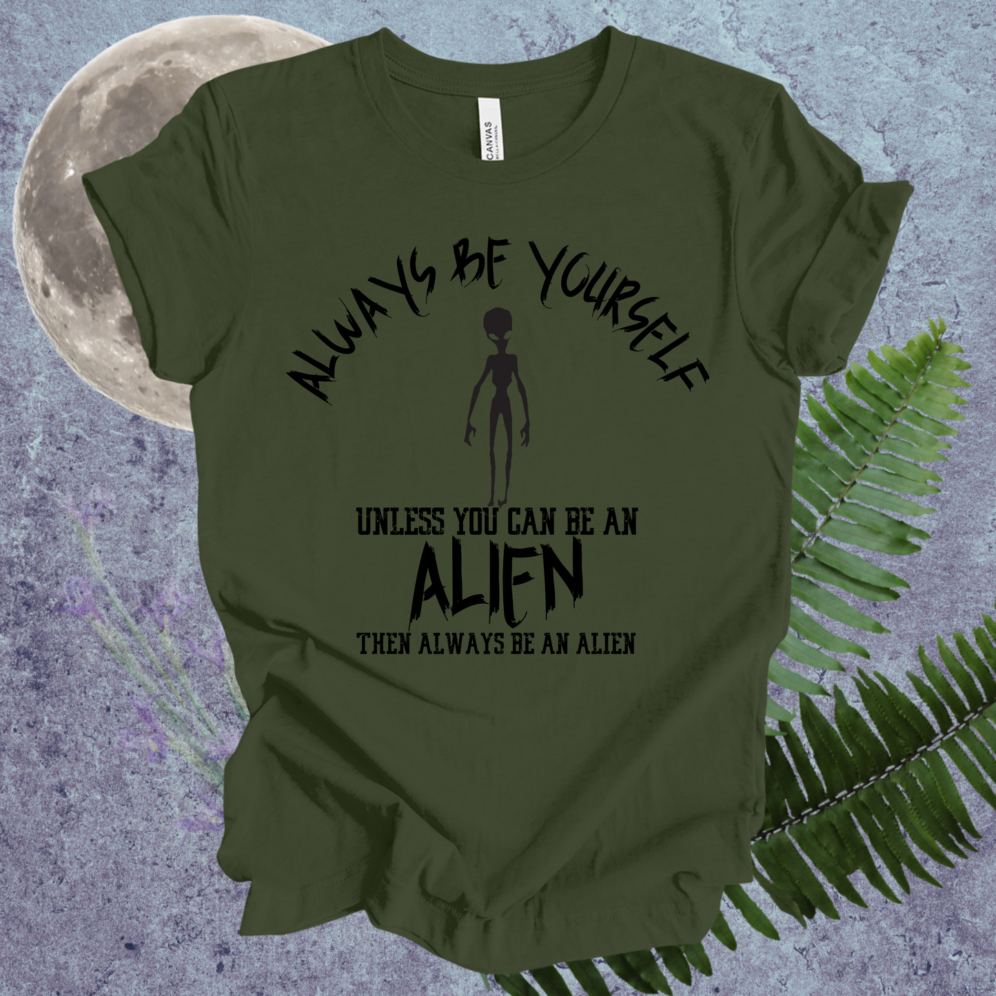 Alien Always Be Yourself