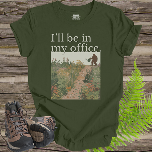 I’ll Be In My Office Bigfoot T-Shirt | Plant Dad Sasquatch Gardening Graphic Tee | Funny Outdoors Nature Shirt