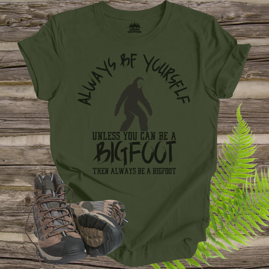 Bigfoot Always Be Yourself