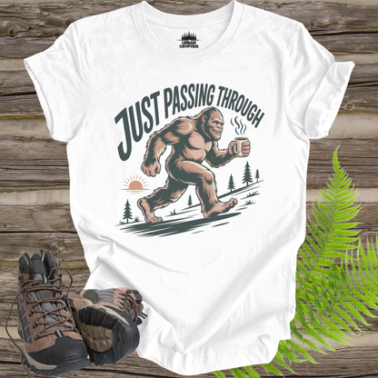 Just Passing Through Bigfoot T-Shirt | Funny Sasquatch Coffee Tee | Camping Humor Shirt | Cryptid Hiking Shirt | Outdoor Graphic Tee