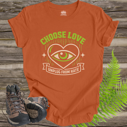 Choose Love “Unplug From Hate” T-Shirt | Heart Eye Awareness Graphic Tee | Mindful Statement Shirt