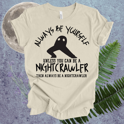 Nightcrawler Always Be Yourself