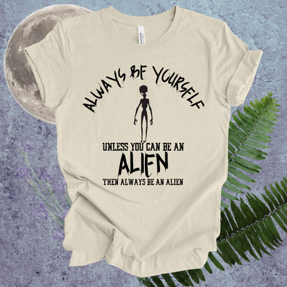 Alien Always Be Yourself