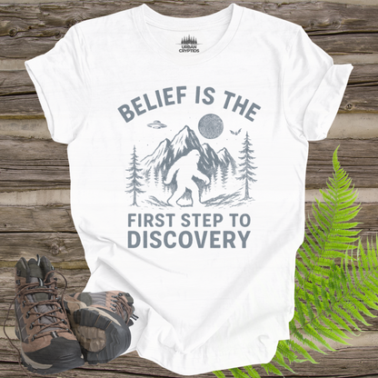Belief Is the First Step to Discovery Bigfoot T-Shirt | Inspirational Cryptid Tee