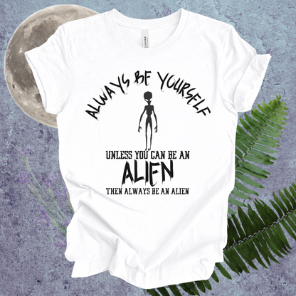 Alien Always Be Yourself