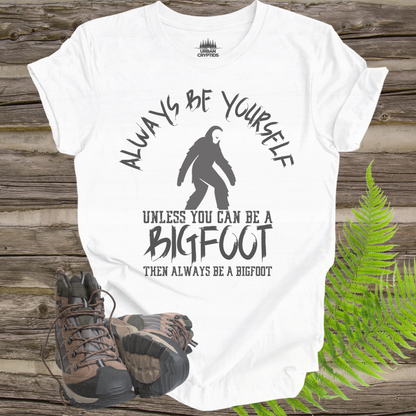 Bigfoot Always Be Yourself