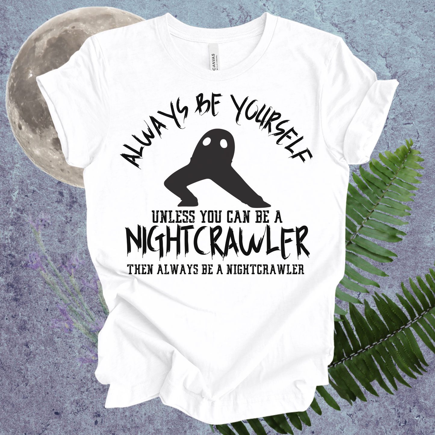 Nightcrawler Always Be Yourself